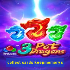 collect cards keepmemorys